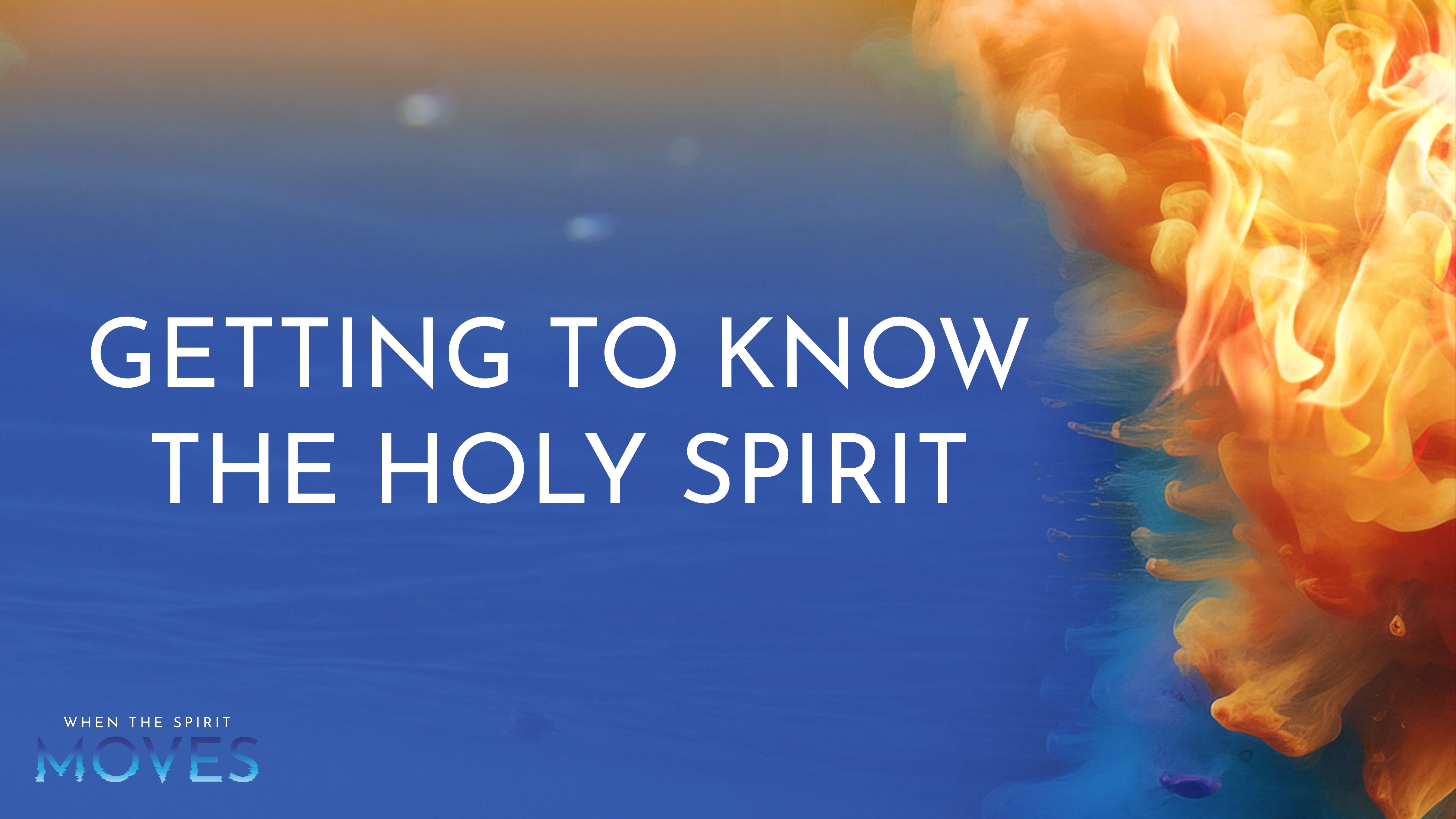 Getting to Know the Holy Spirit