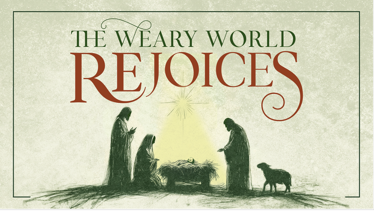 The Weary World Rejoices