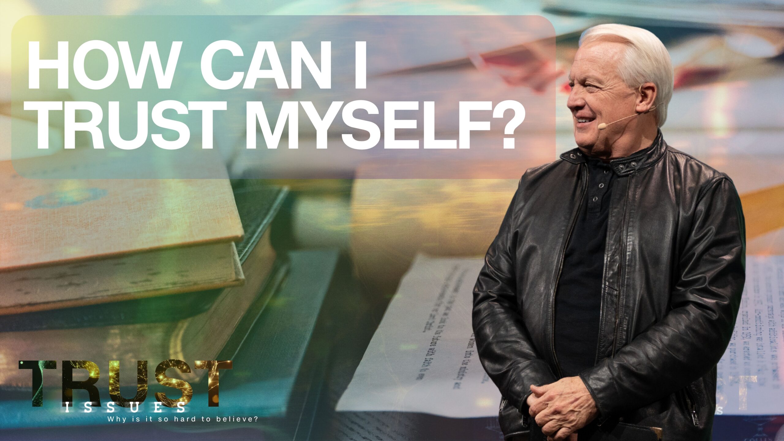 How Can I Trust Myself?