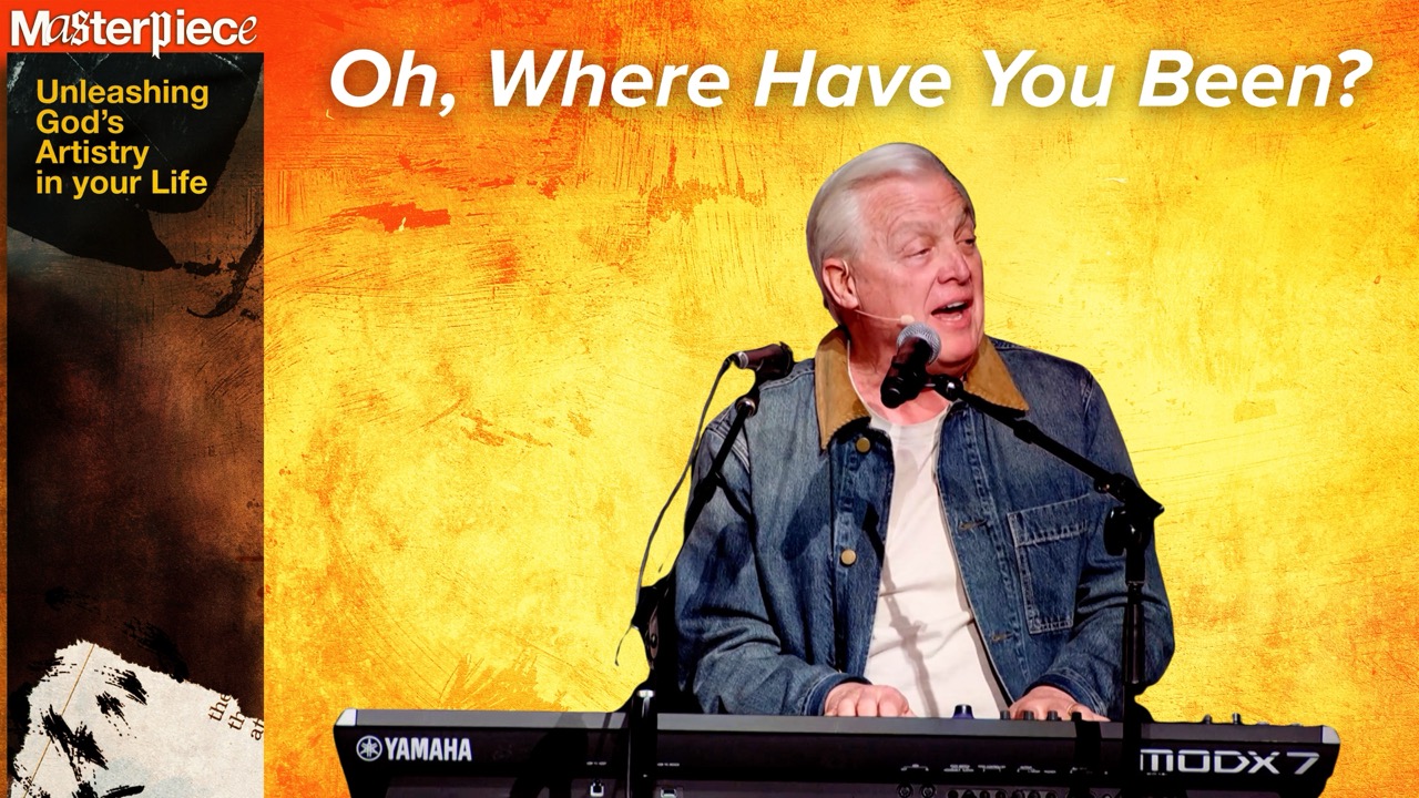 Oh, Where Have You Been?